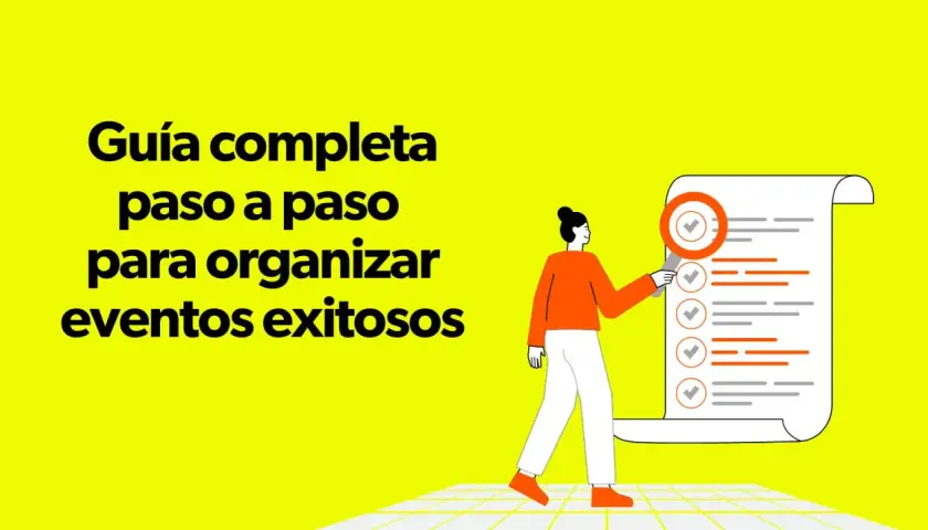 Guía para organizar eventos exitosos, mostrando las fases de un evento con una persona revisando una lista de verificación.