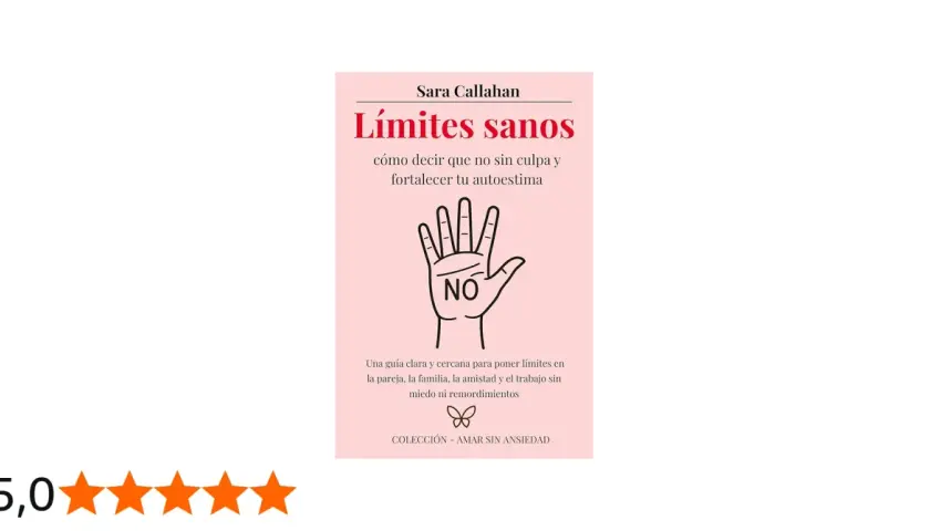 Libro "Límites sanos" de Sara Callahan, con una mano abierta y un "NO" en la palma, enseña como aprender a poner limites sin culpa.