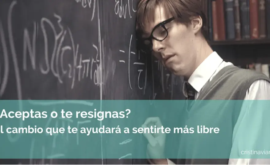 Aceptación no es resignación: mejora tu bienestar y actúa