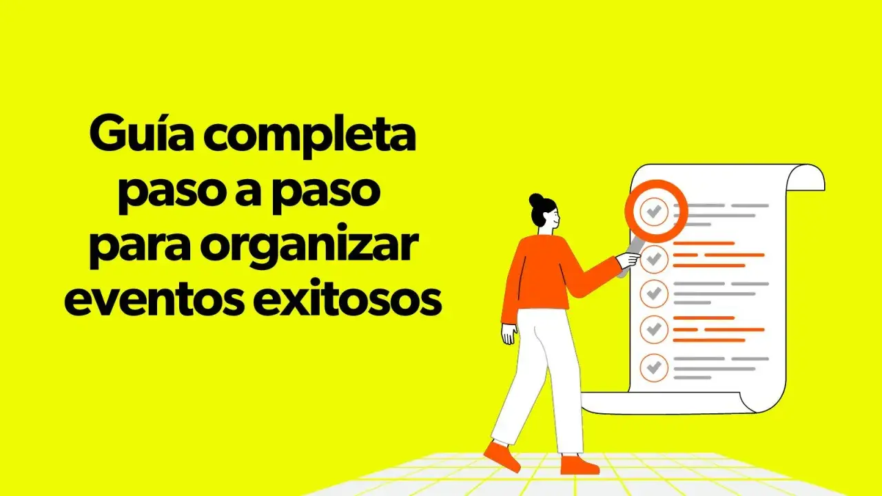 Guía para organizar eventos exitosos, mostrando las fases de un evento con una persona revisando una lista de verificación.