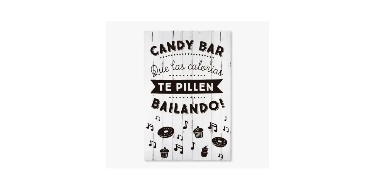 Cartel de "Candy Bar" con la frase "Que las calorías te pillen bailando!". Incluye dibujos de donuts y cupcakes.