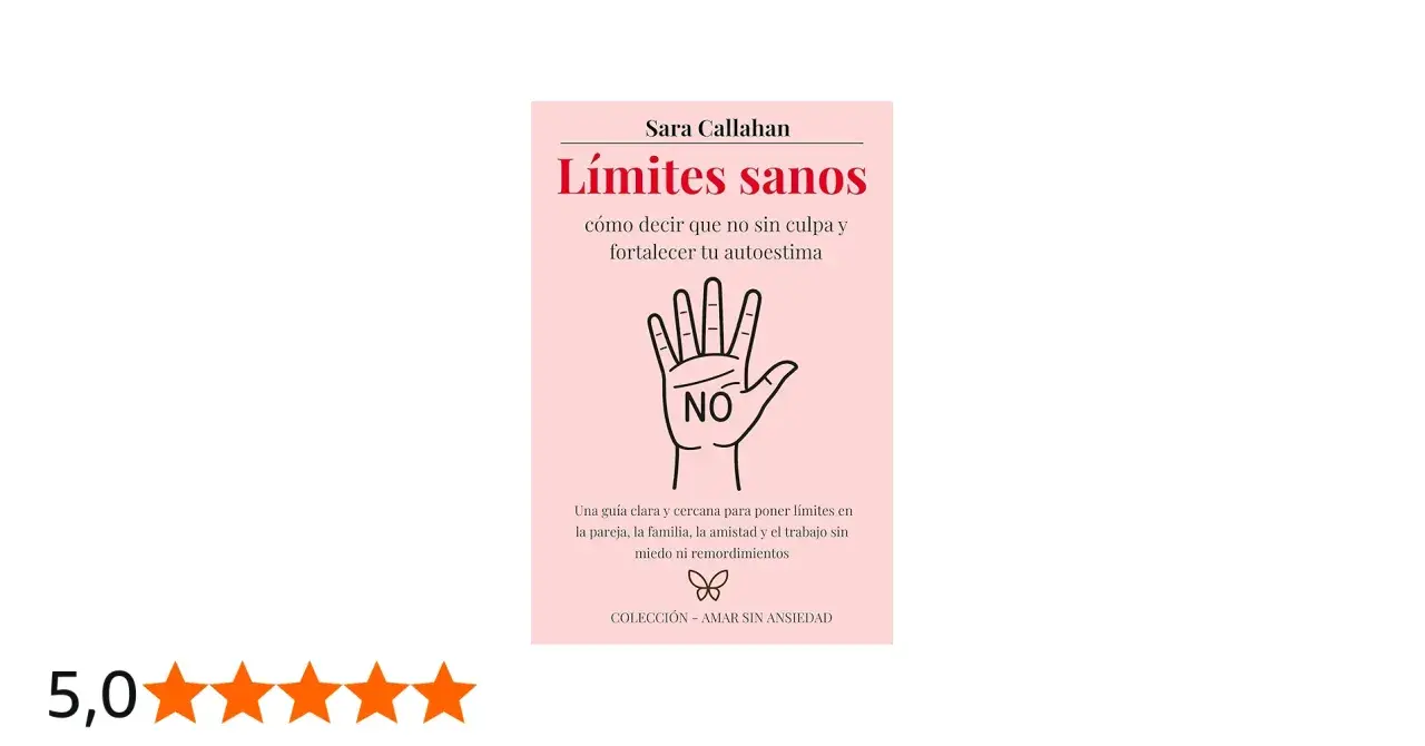Libro "Límites sanos" de Sara Callahan, con una mano abierta y un "NO" en la palma, enseña como aprender a poner limites sin culpa.